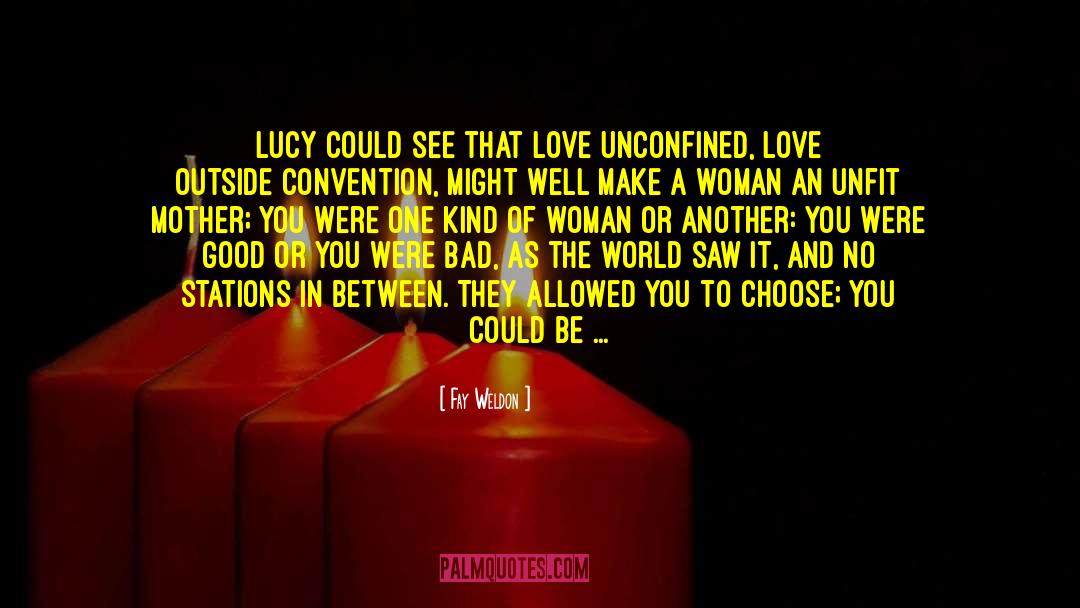 Fay Weldon Quotes: Lucy could see that love