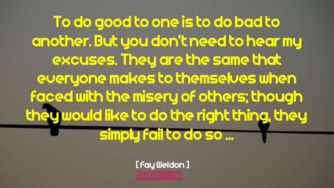 Fay Weldon Quotes: To do good to one