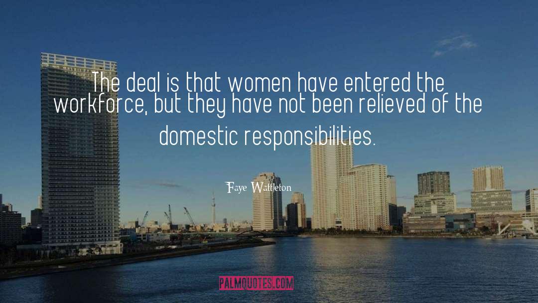 Faye Wattleton Quotes: The deal is that women