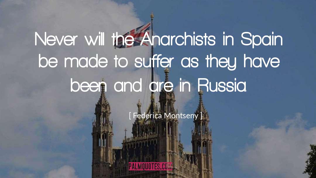 Federica Montseny Quotes: Never will the Anarchists in