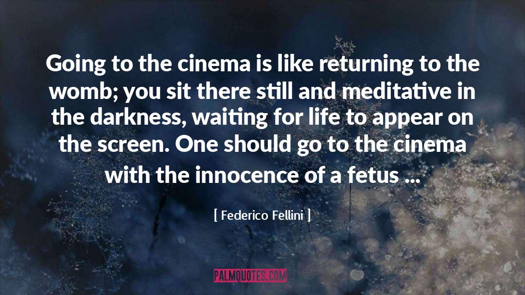 Federico Fellini Quotes: Going to the cinema is