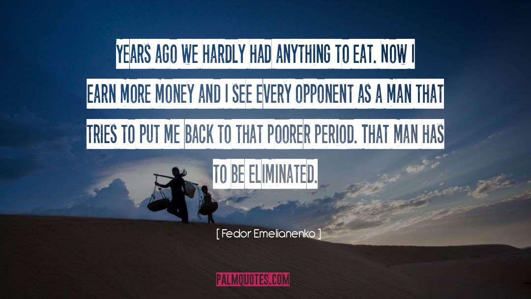 Fedor Emelianenko Quotes: Years ago we hardly had