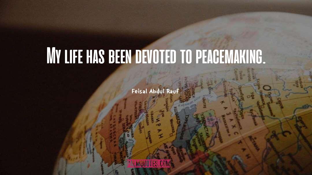 Feisal Abdul Rauf Quotes: My life has been devoted