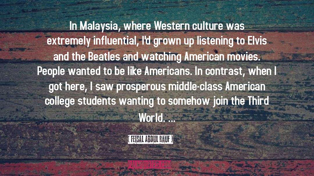 Feisal Abdul Rauf Quotes: In Malaysia, where Western culture