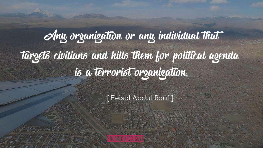 Feisal Abdul Rauf Quotes: Any organization or any individual