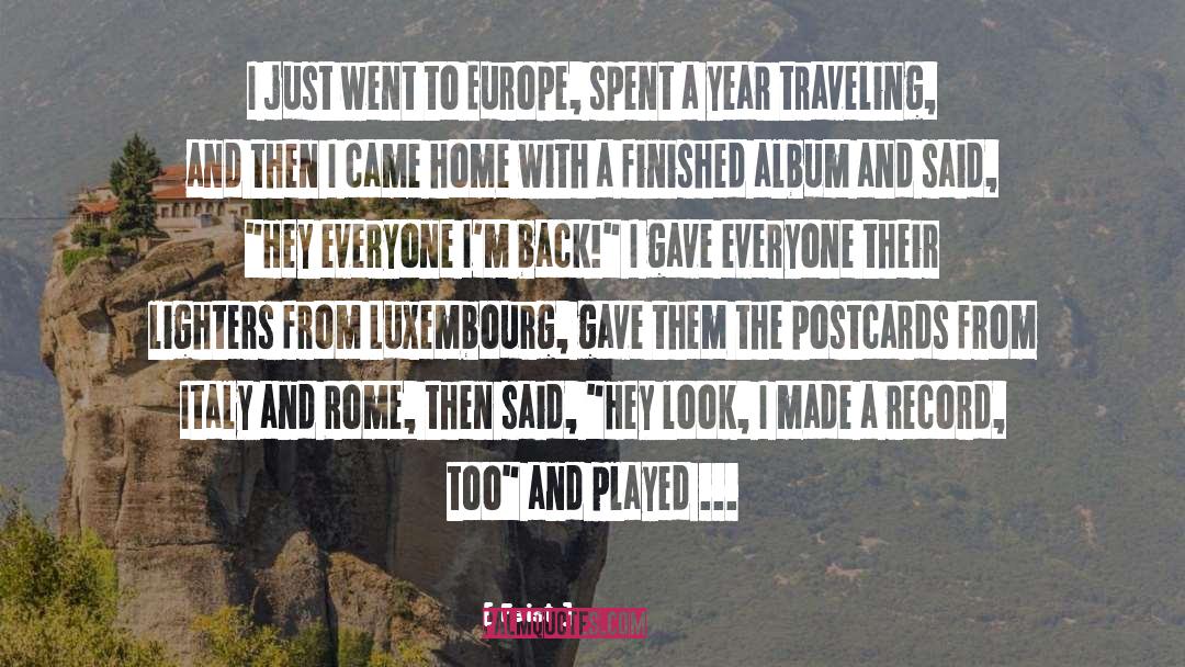 Feist Quotes: I just went to Europe,