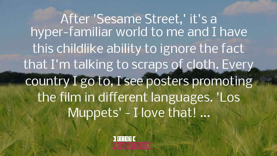 Feist Quotes: After 'Sesame Street,' it's a