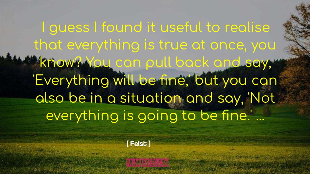 Feist Quotes: I guess I found it