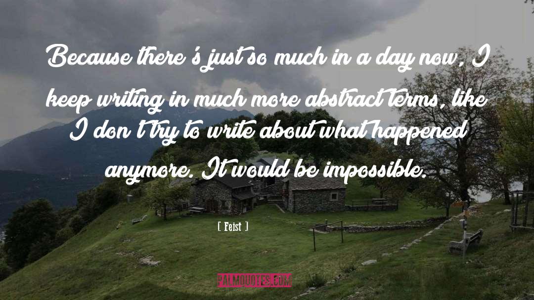 Feist Quotes: Because there's just so much