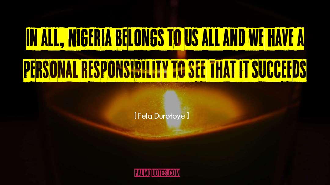 Fela Durotoye Quotes: In all, Nigeria belongs to