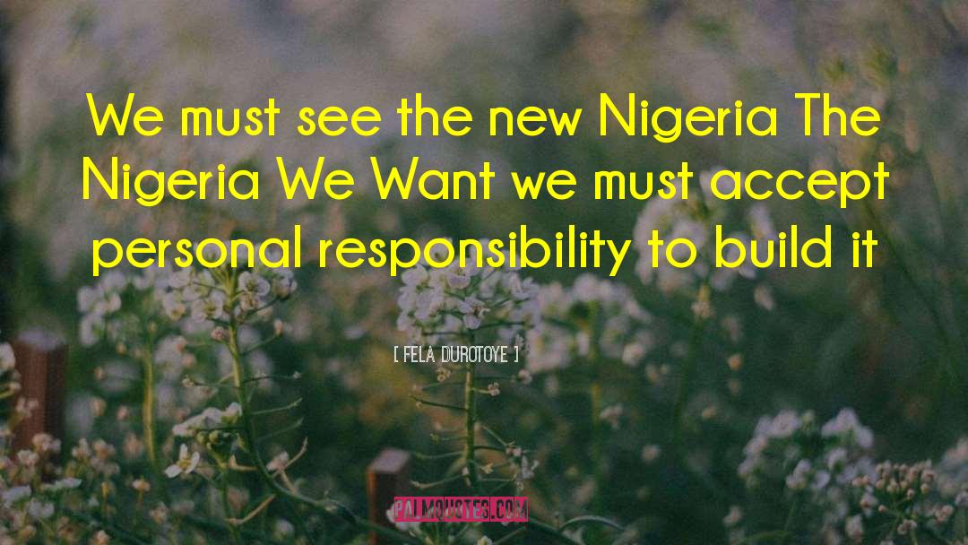 Fela Durotoye Quotes: We must see the new