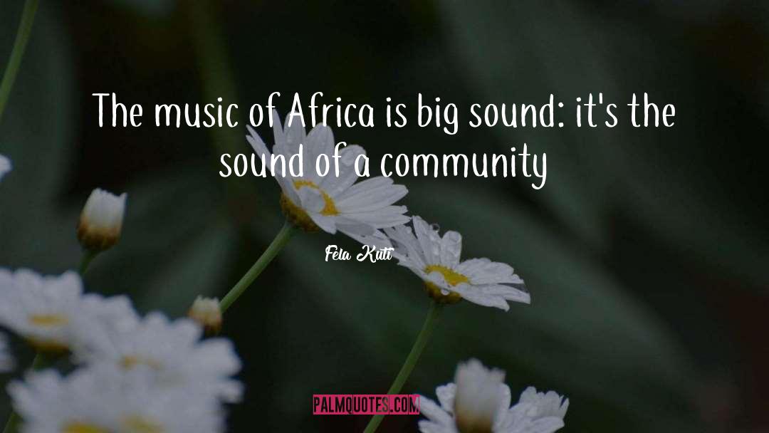 Fela Kuti Quotes: The music of Africa is