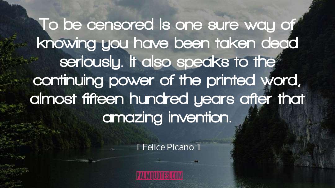 Felice Picano Quotes: To be censored is one