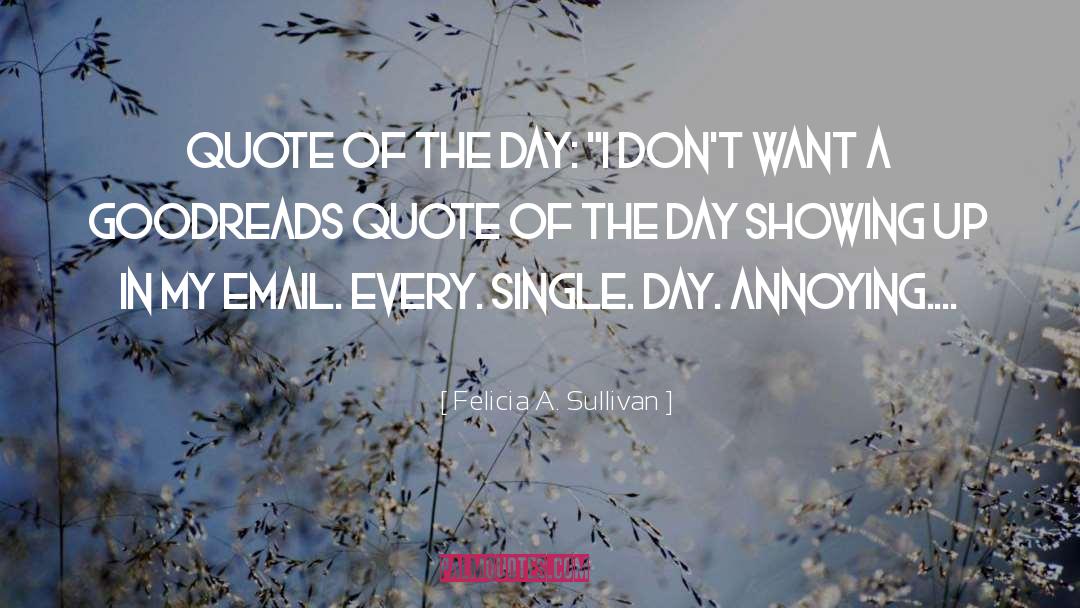 Felicia A. Sullivan Quotes: Quote of the Day: 