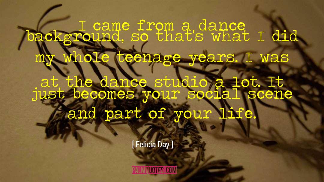 Felicia Day Quotes: I came from a dance