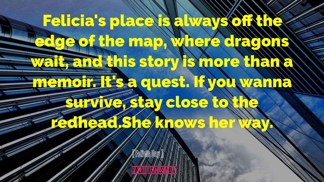 Felicia Day Quotes: Felicia's place is always off