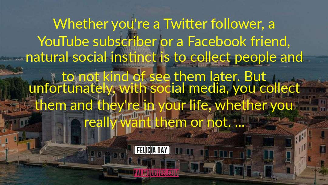Felicia Day Quotes: Whether you're a Twitter follower,