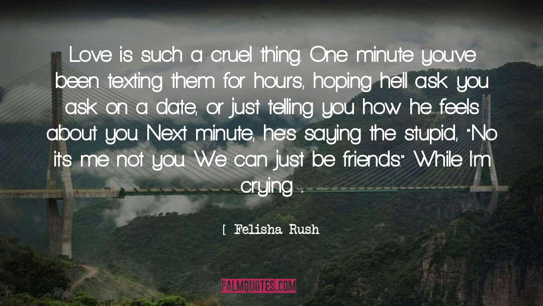 Felisha Rush Quotes: Love is such a cruel