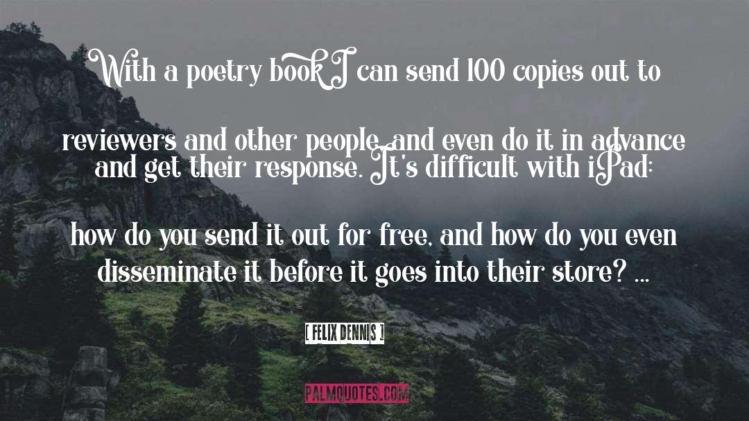 Felix Dennis Quotes: With a poetry book I