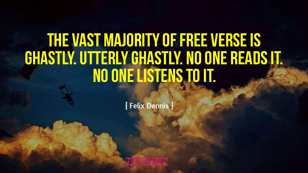 Felix Dennis Quotes: The vast majority of free