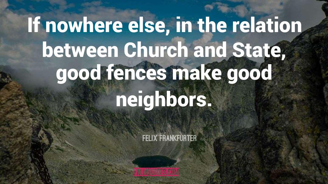 Felix Frankfurter Quotes: If nowhere else, in the