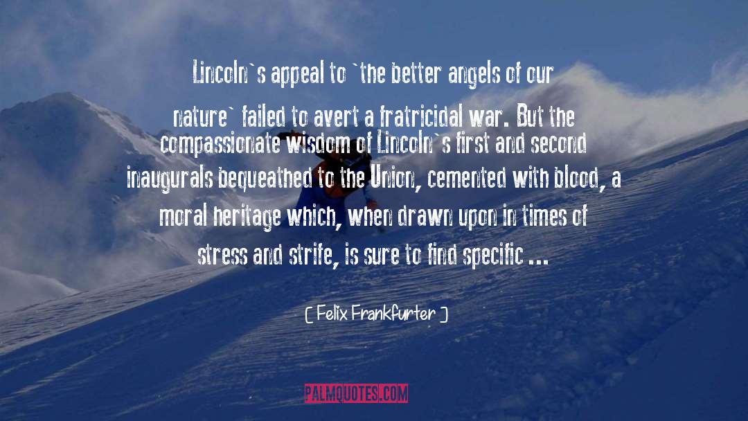 Felix Frankfurter Quotes: Lincoln's appeal to 'the better