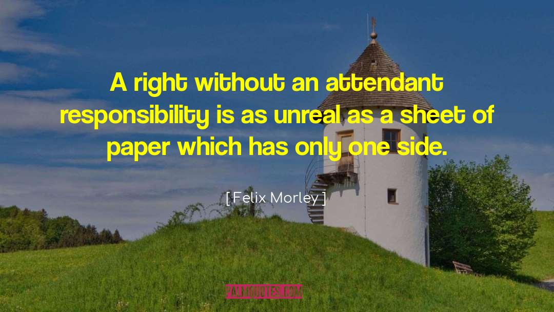 Felix Morley Quotes: A right without an attendant