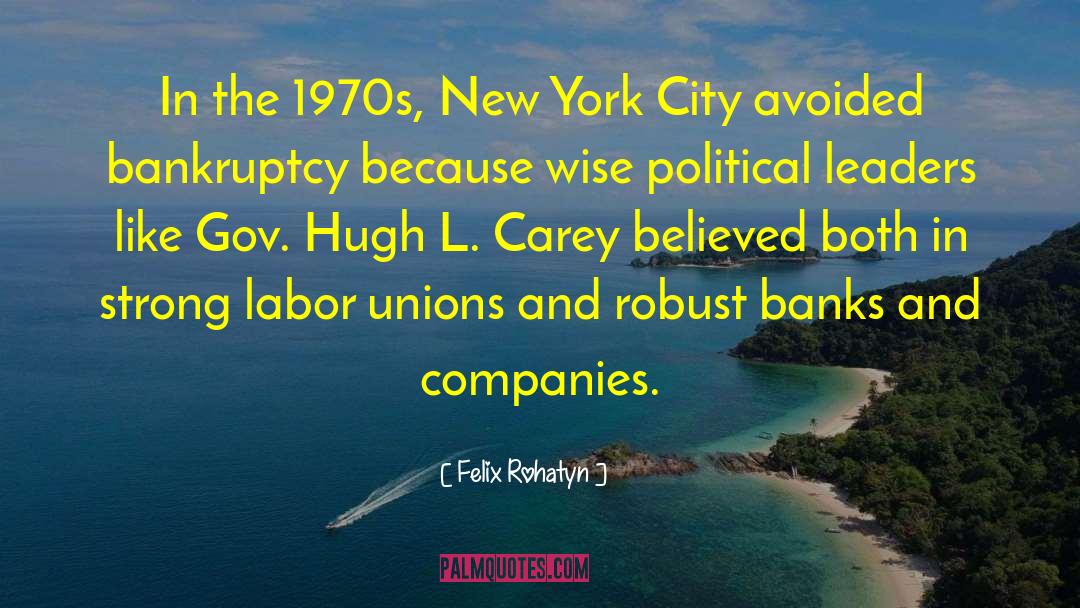 Felix Rohatyn Quotes: In the 1970s, New York