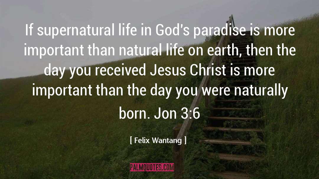 Felix Wantang Quotes: If supernatural life in God's