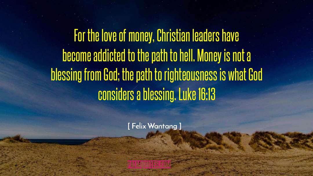 Felix Wantang Quotes: For the love of money,