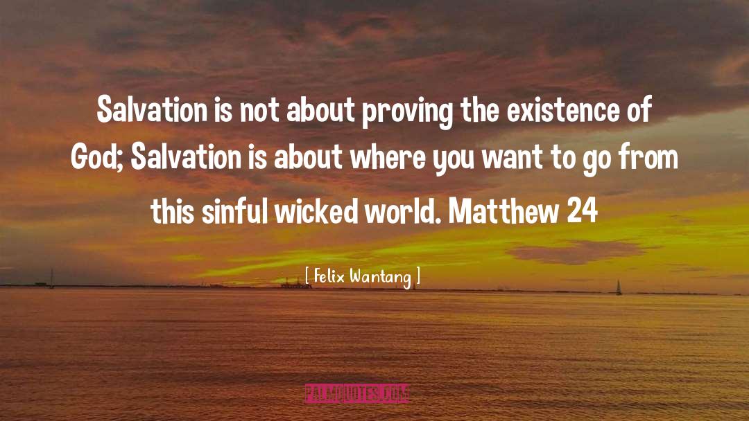 Felix Wantang Quotes: Salvation is not about proving