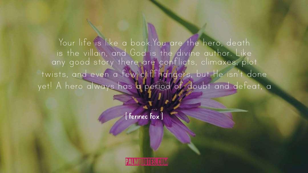 Fennec Fox Quotes: Your life is like a