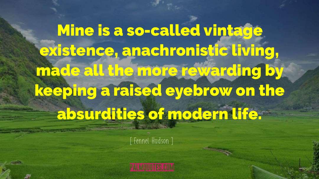 Fennel Hudson Quotes: Mine is a so-called vintage