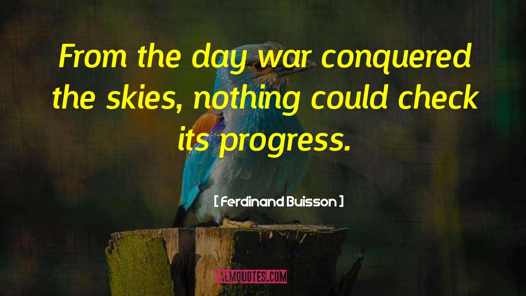 Ferdinand Buisson Quotes: From the day war conquered