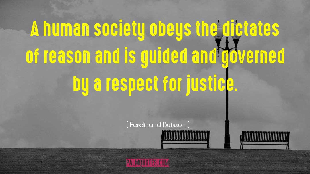Ferdinand Buisson Quotes: A human society obeys the
