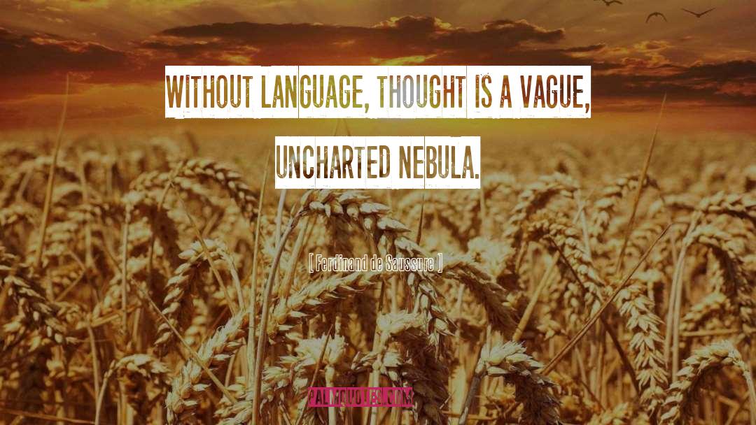 Ferdinand De Saussure Quotes: Without language, thought is a