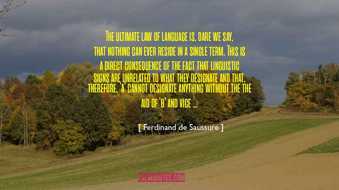 Ferdinand De Saussure Quotes: The ultimate law of language