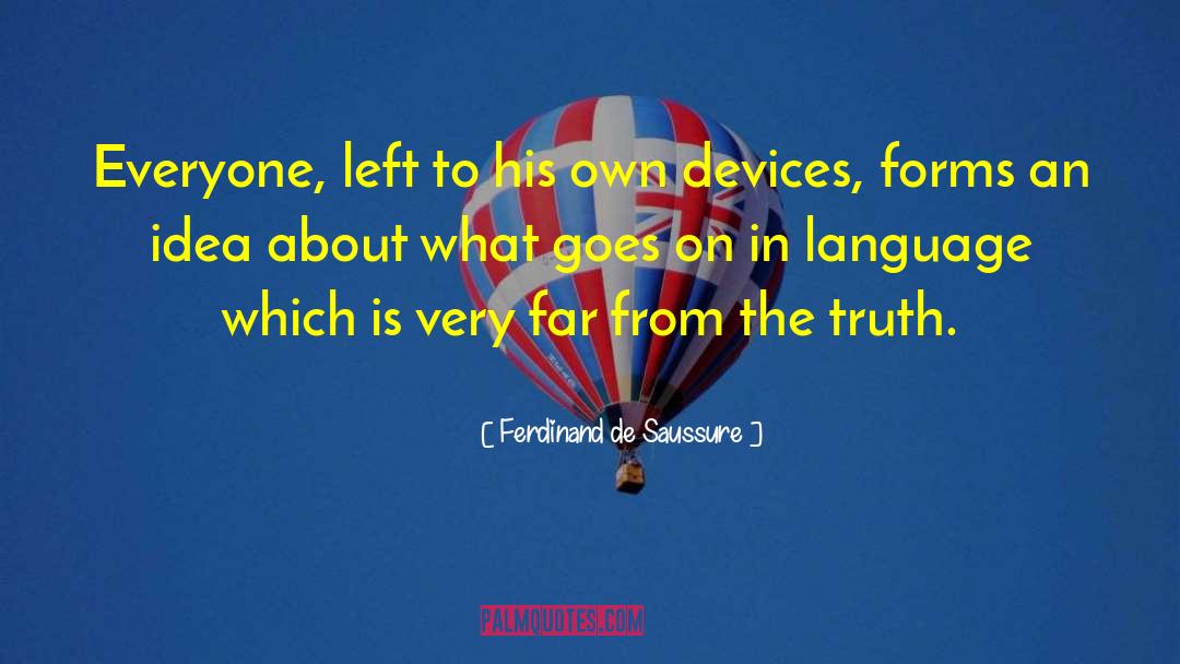 Ferdinand De Saussure Quotes: Everyone, left to his own