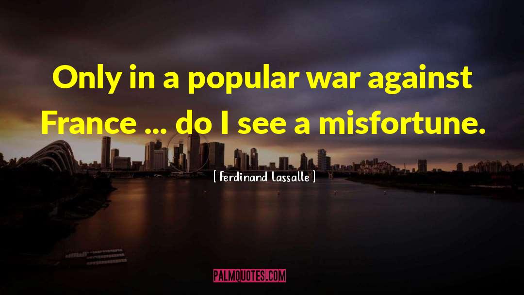 Ferdinand Lassalle Quotes: Only in a popular war