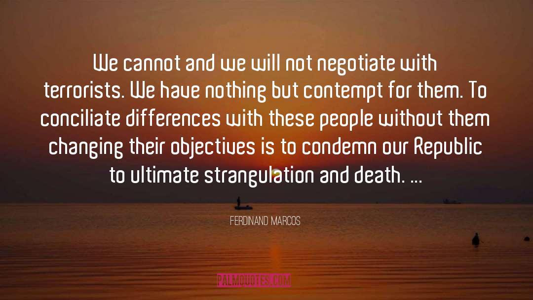 Ferdinand Marcos Quotes: We cannot and we will