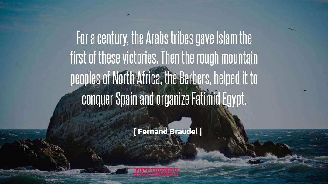 Fernand Braudel Quotes: For a century, the Arabs