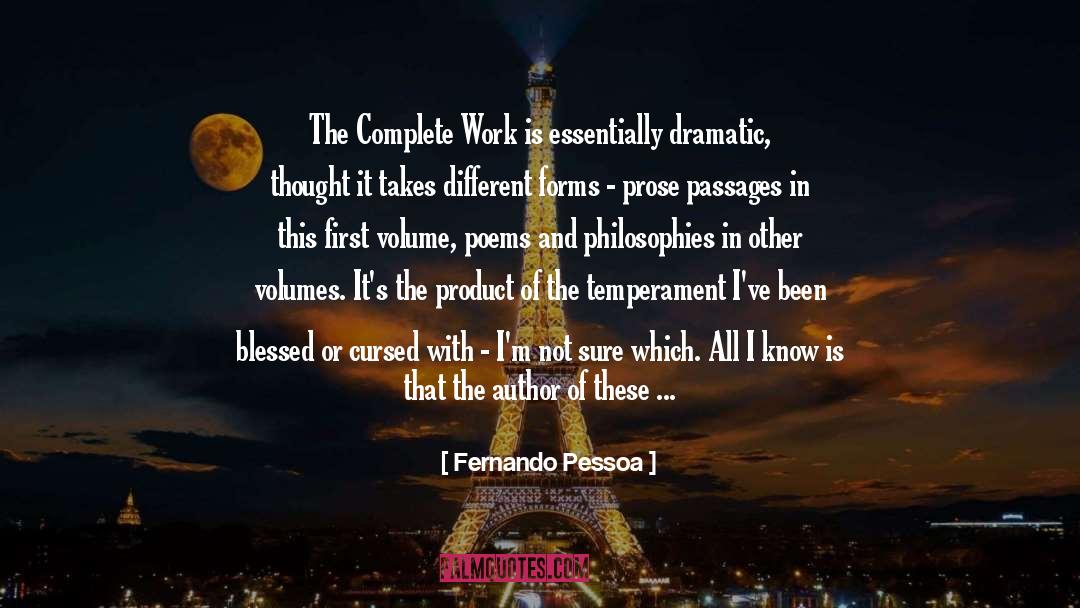 Fernando Pessoa Quotes: The Complete Work is essentially