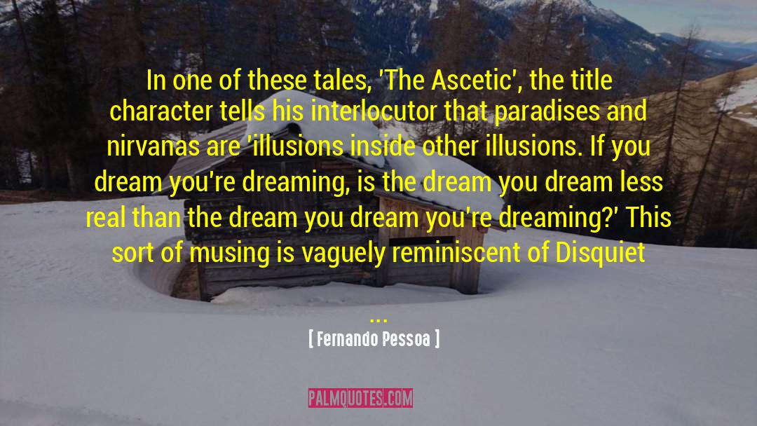 Fernando Pessoa Quotes: In one of these tales,