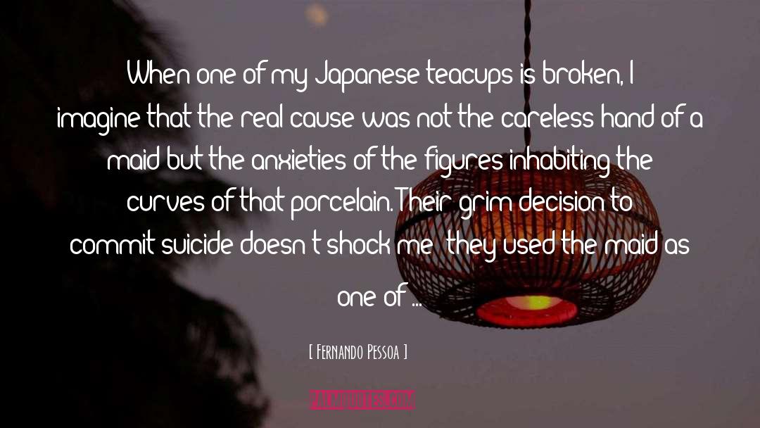 Fernando Pessoa Quotes: When one of my Japanese