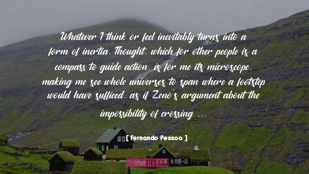 Fernando Pessoa Quotes: Whatever I think or feel