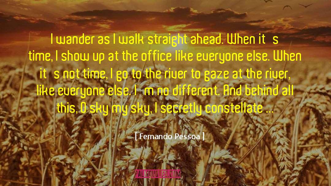 Fernando Pessoa Quotes: I wander as I walk