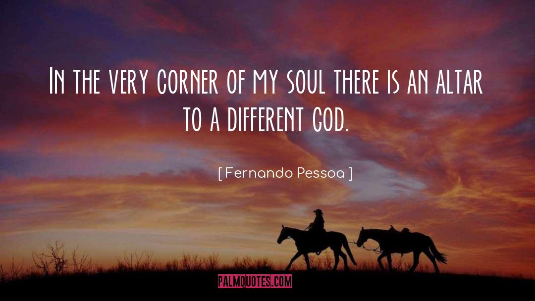 Fernando Pessoa Quotes: In the very corner of