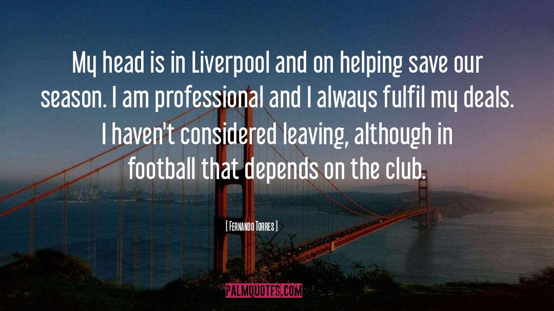 Fernando Torres Quotes: My head is in Liverpool