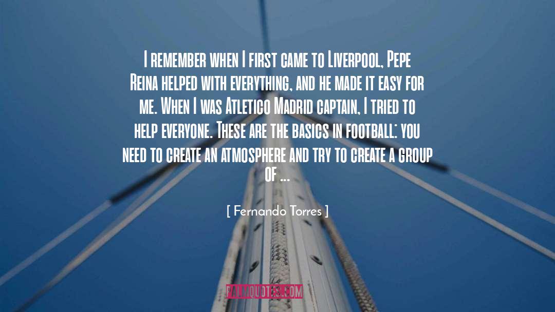 Fernando Torres Quotes: I remember when I first