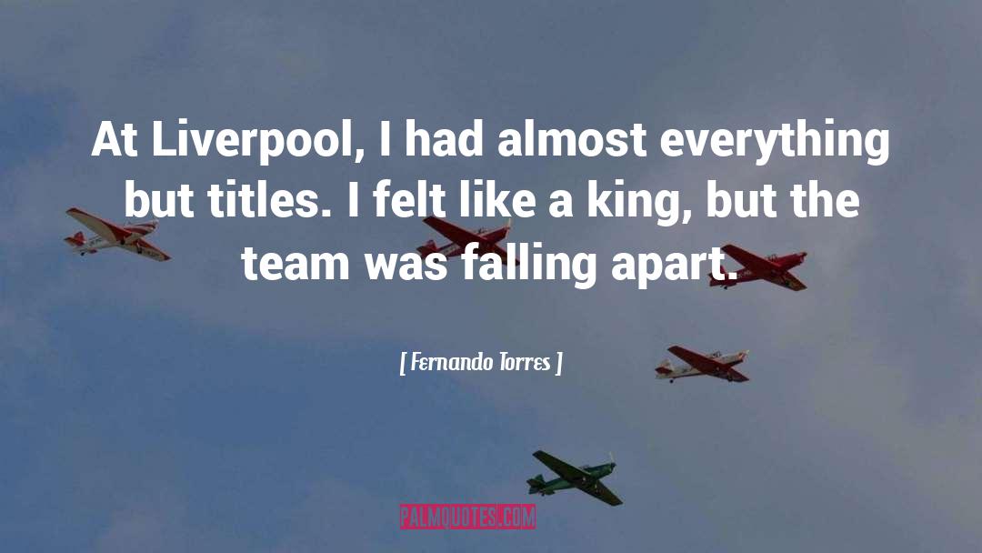 Fernando Torres Quotes: At Liverpool, I had almost